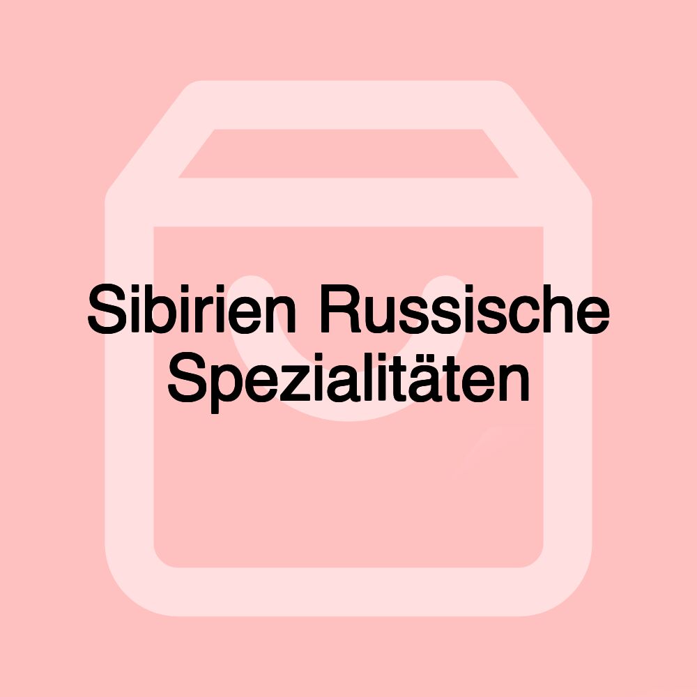 Sibirien Russische Spezialitäten