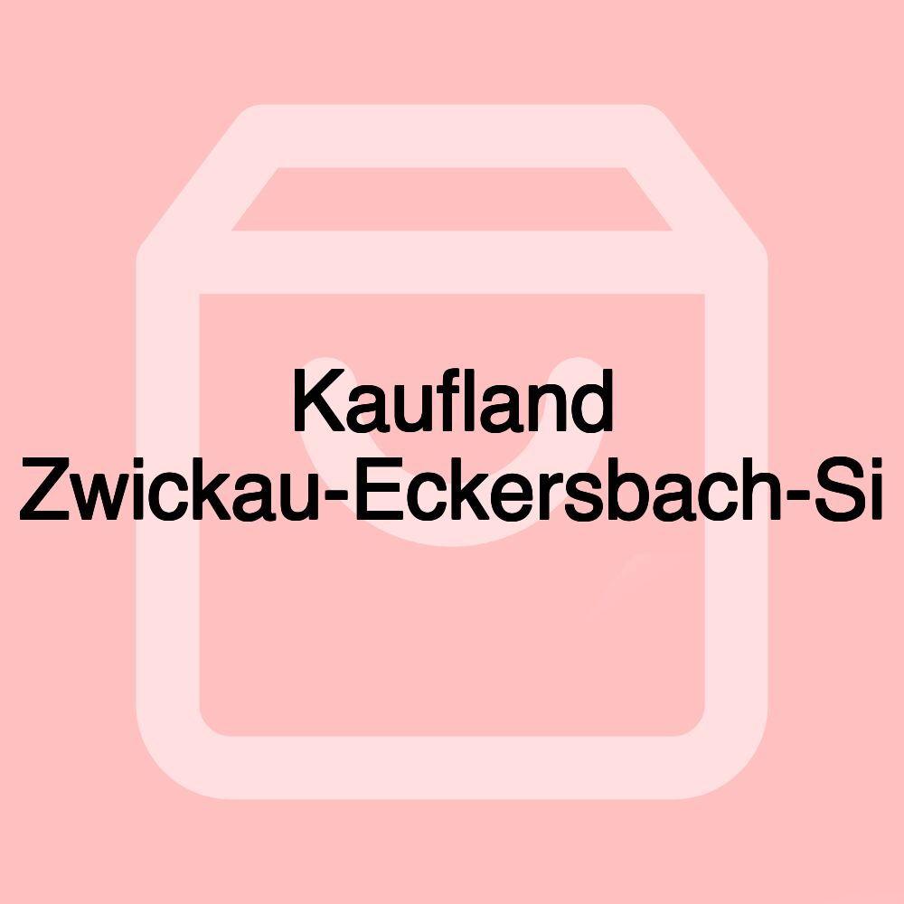 Kaufland Zwickau-Eckersbach-Siedl. Kaufland Zwickau-Eckersbach-Siedl.