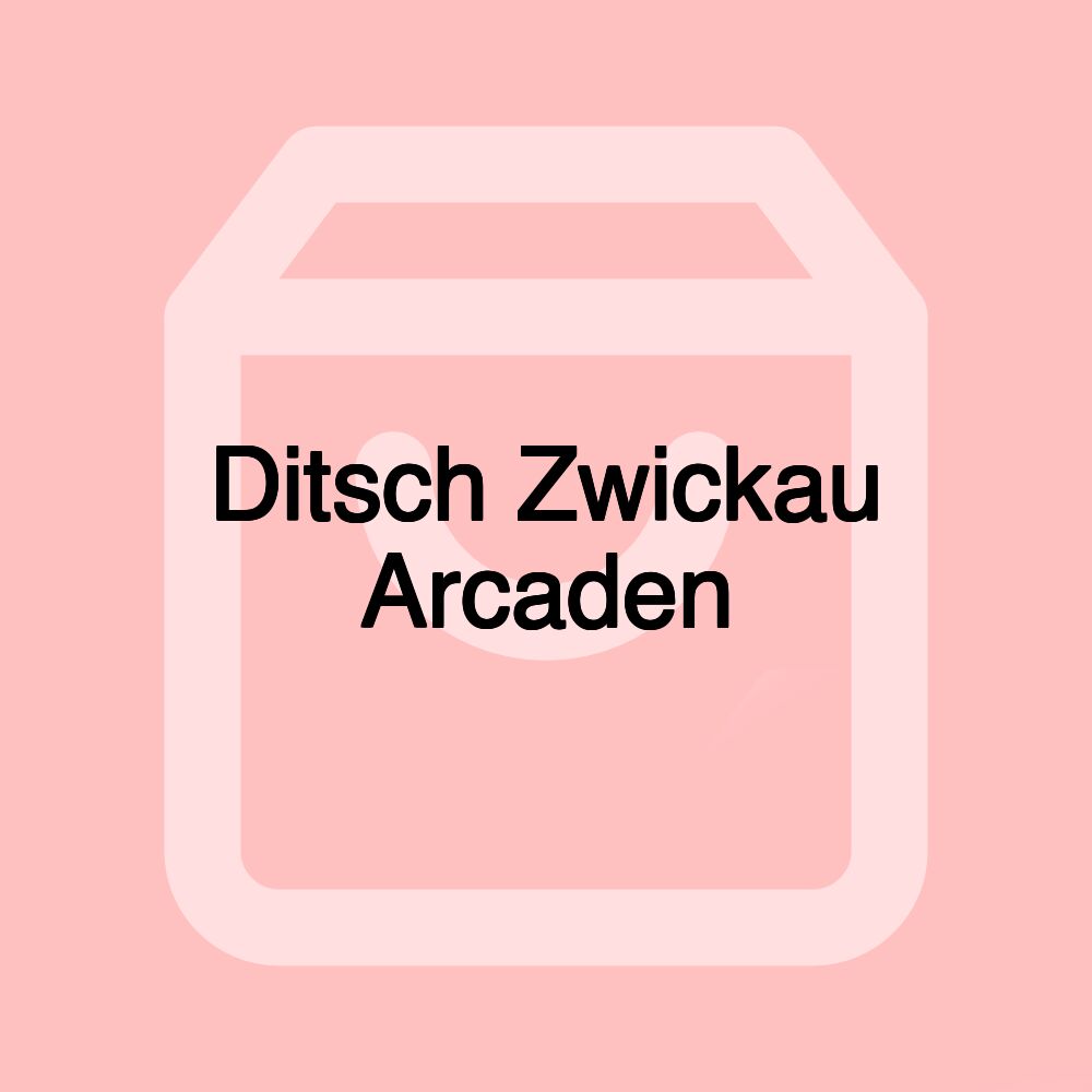 Ditsch Zwickau Arcaden Ditsch Zwickau Arcaden