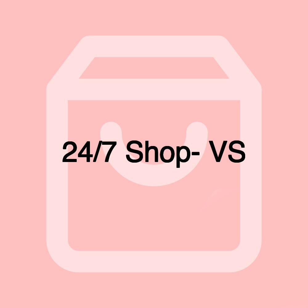 24/7 Shop- VS