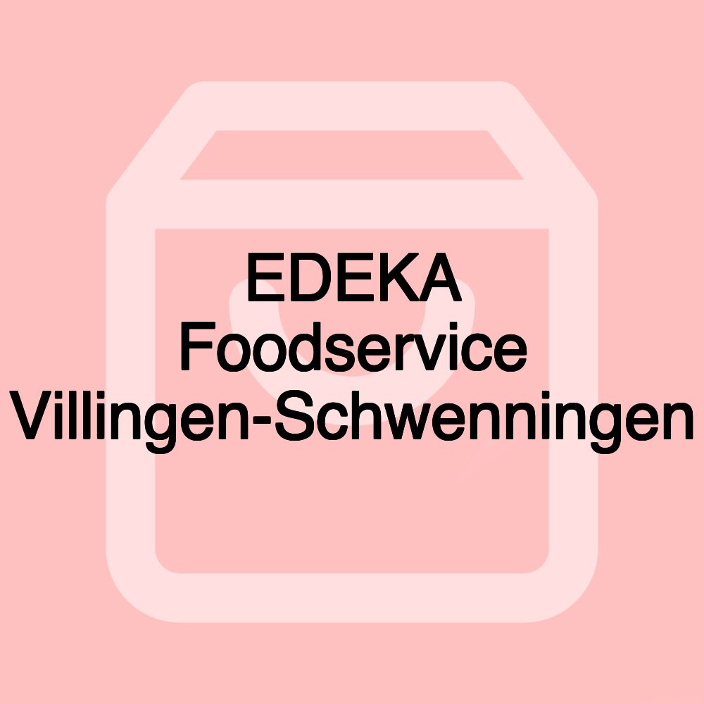 EDEKA Foodservice Villingen-Schwenningen