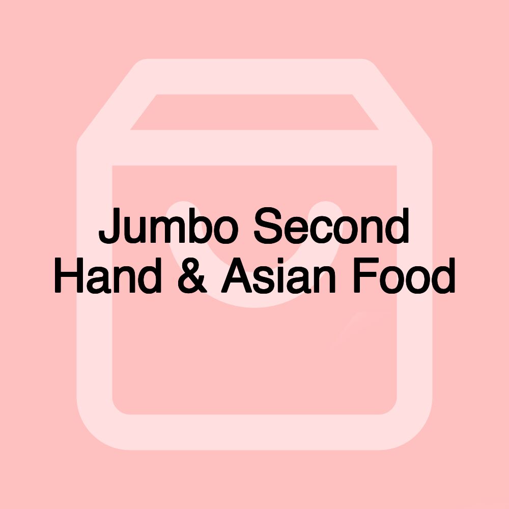 Jumbo Second Hand & Asian Food