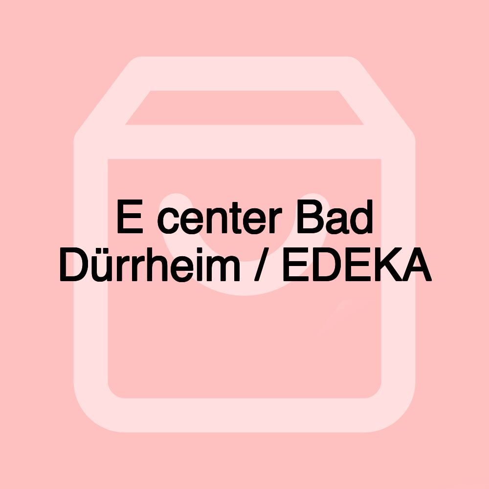 E center Bad Dürrheim / EDEKA E center Bad Dürrheim / EDEKA