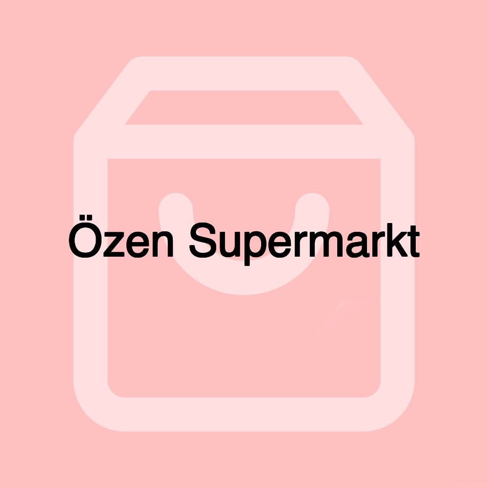 Özen Supermarkt