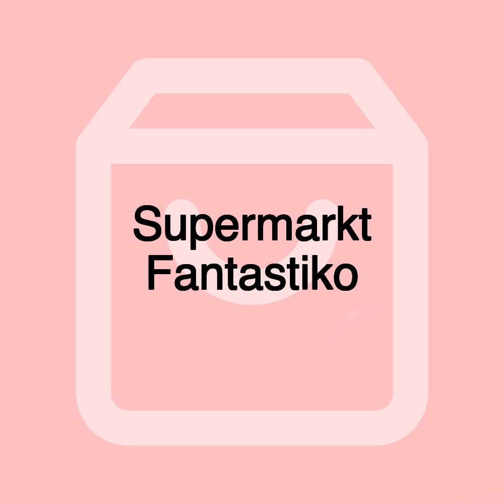 Supermarkt Fantastiko Supermarkt Fantastiko
