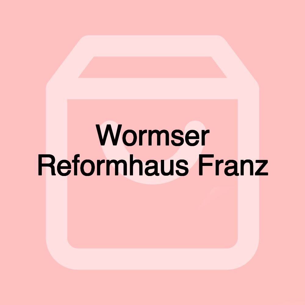 Wormser Reformhaus Franz
