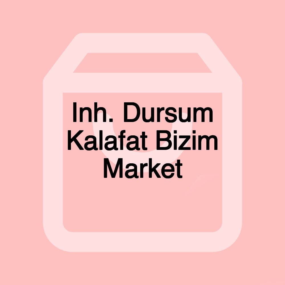 Inh. Dursum Kalafat Bizim Market