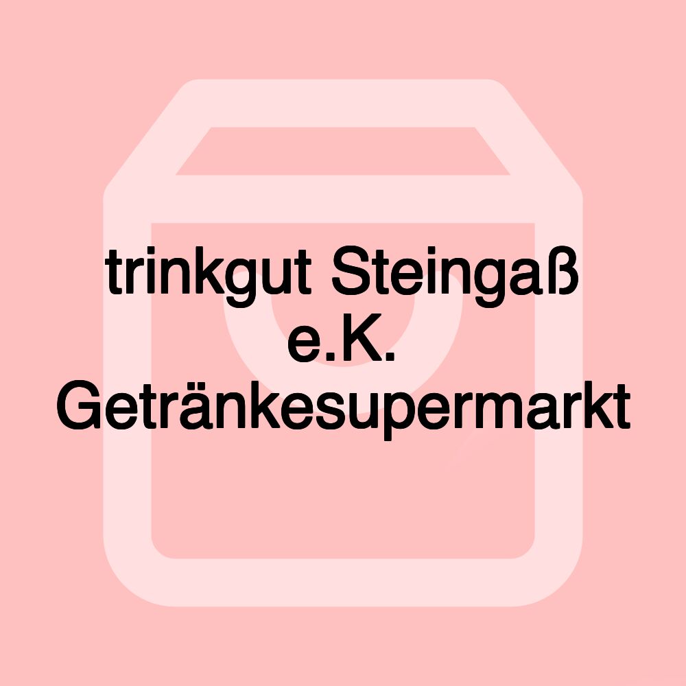 trinkgut Steingaß e.K. Getränkesupermarkt trinkgut Steingaß e.K. Getränkesupermarkt