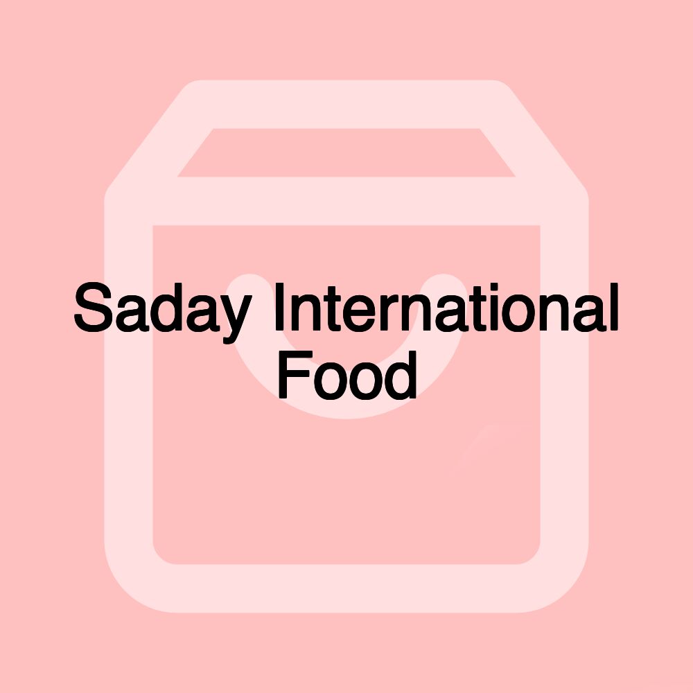 Saday International Food Saday International Food