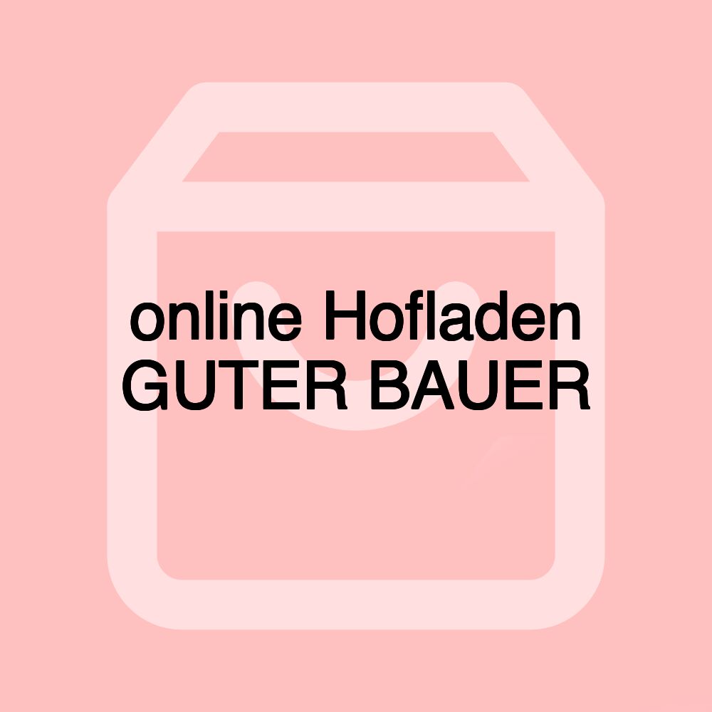 online Hofladen GUTER BAUER