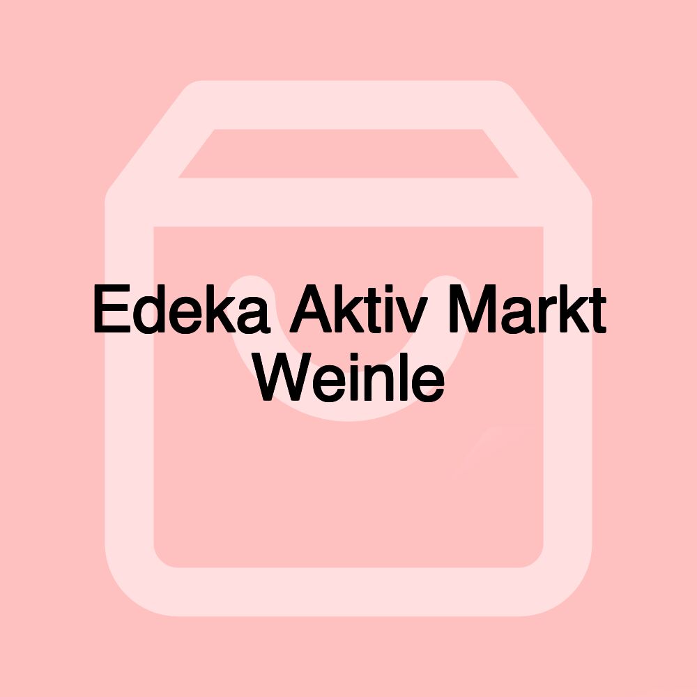 Edeka Aktiv Markt Weinle Edeka Aktiv Markt Weinle