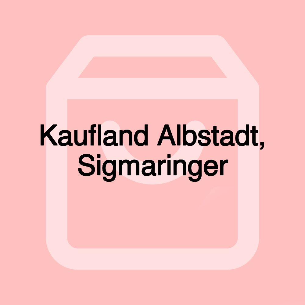 Kaufland Albstadt, Sigmaringer Kaufland Albstadt, Sigmaringer