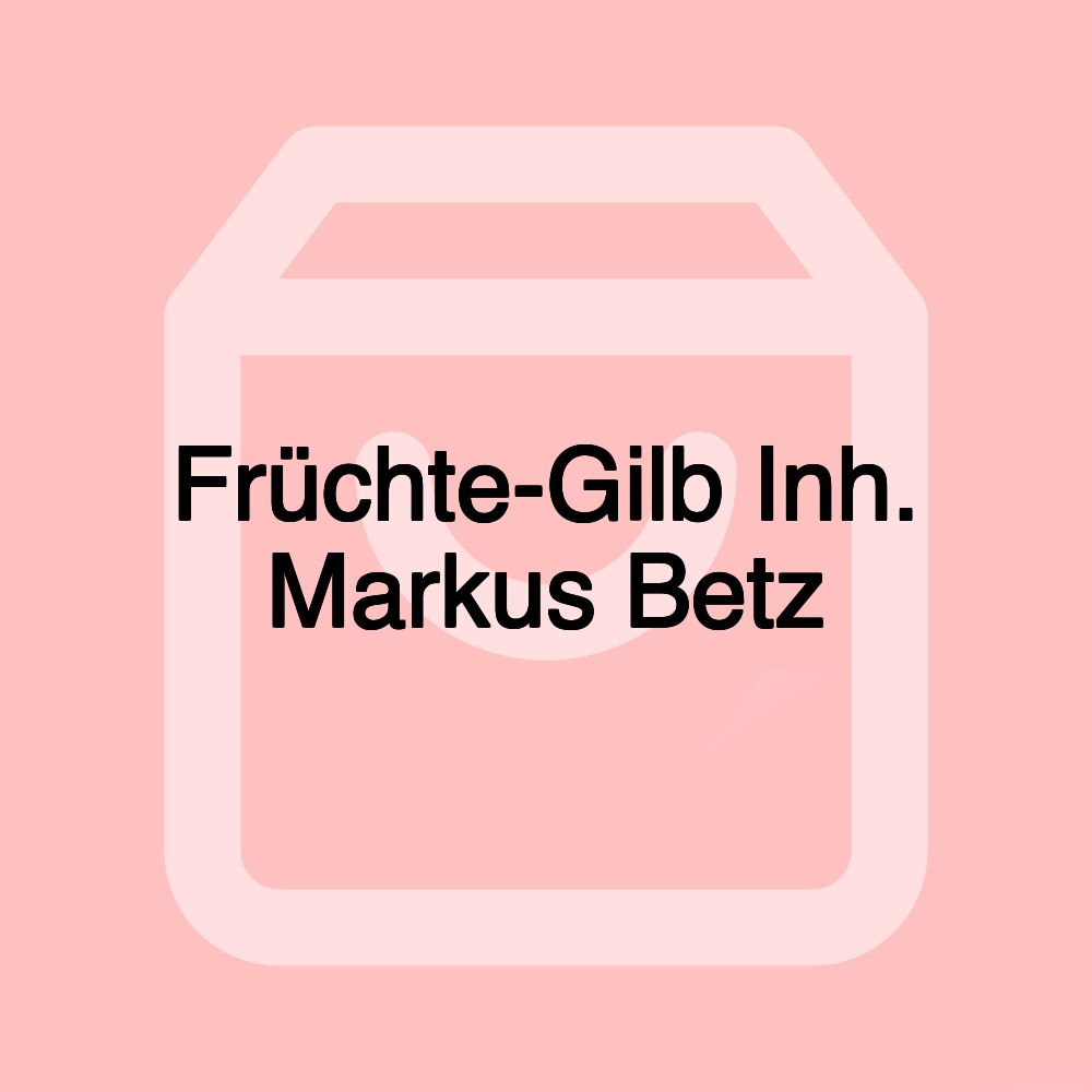 Früchte-Gilb Inh. Markus Betz