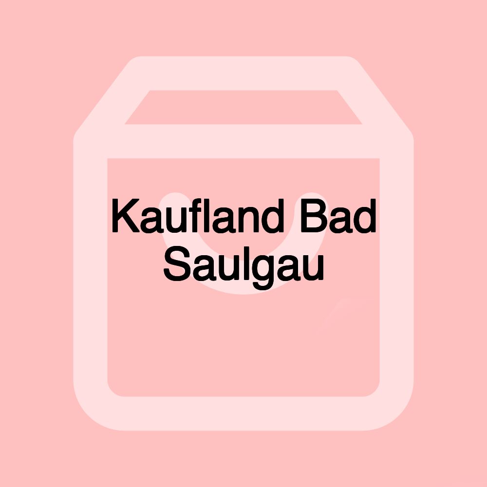Kaufland Bad Saulgau