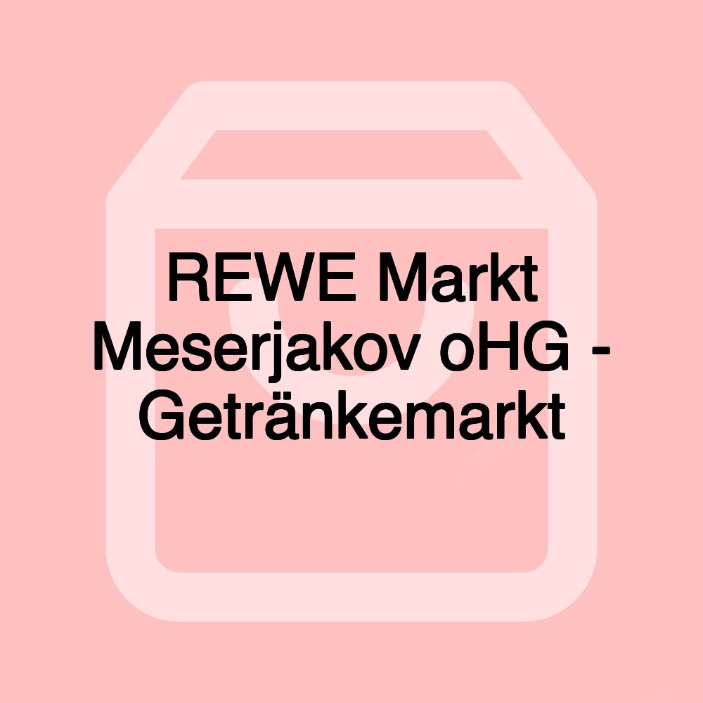 REWE Markt Meserjakov oHG - Getränkemarkt
