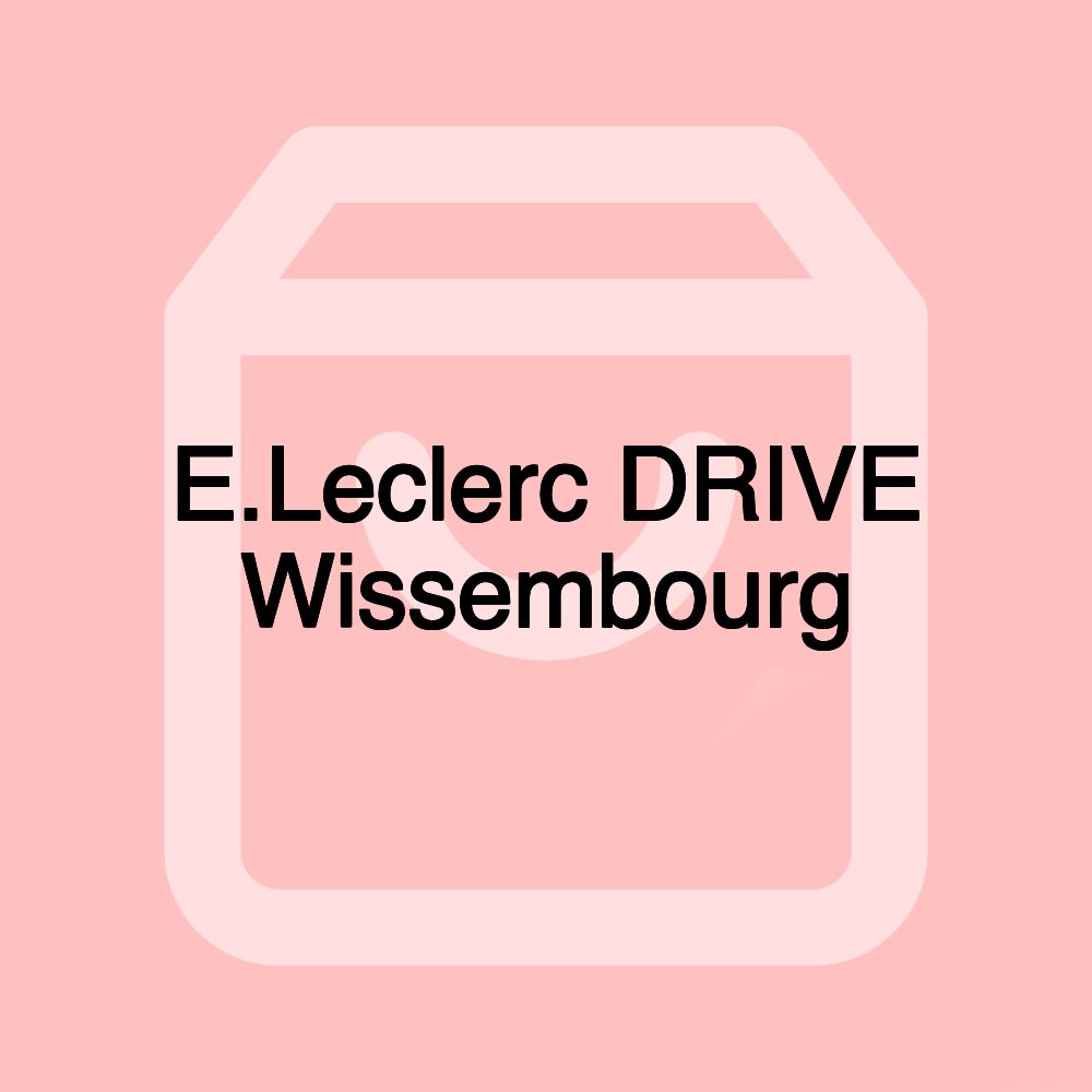 E.Leclerc DRIVE Wissembourg