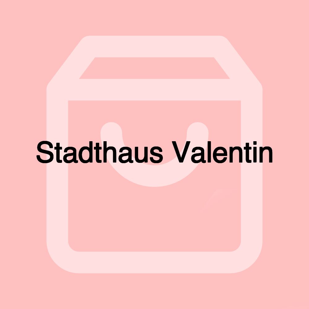 Stadthaus Valentin Stadthaus Valentin
