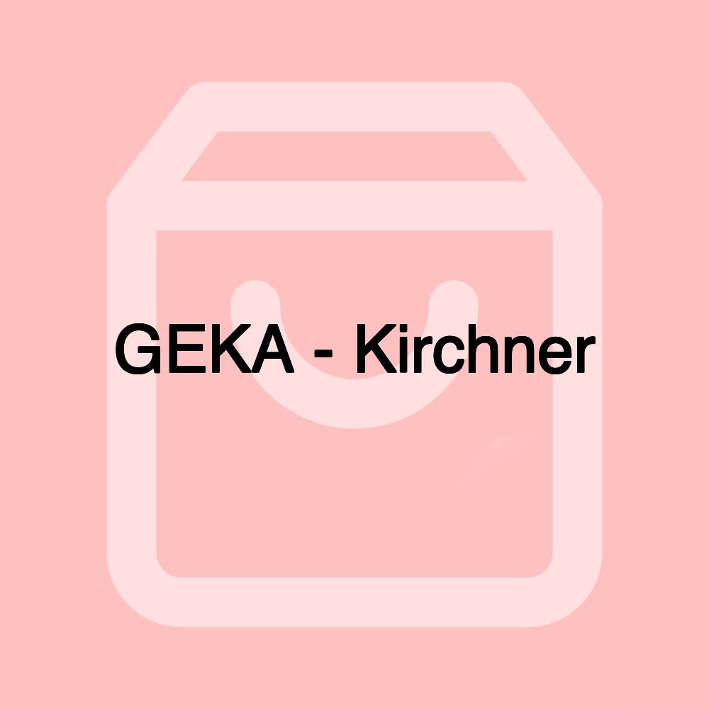 GEKA - Kirchner GEKA - Kirchner