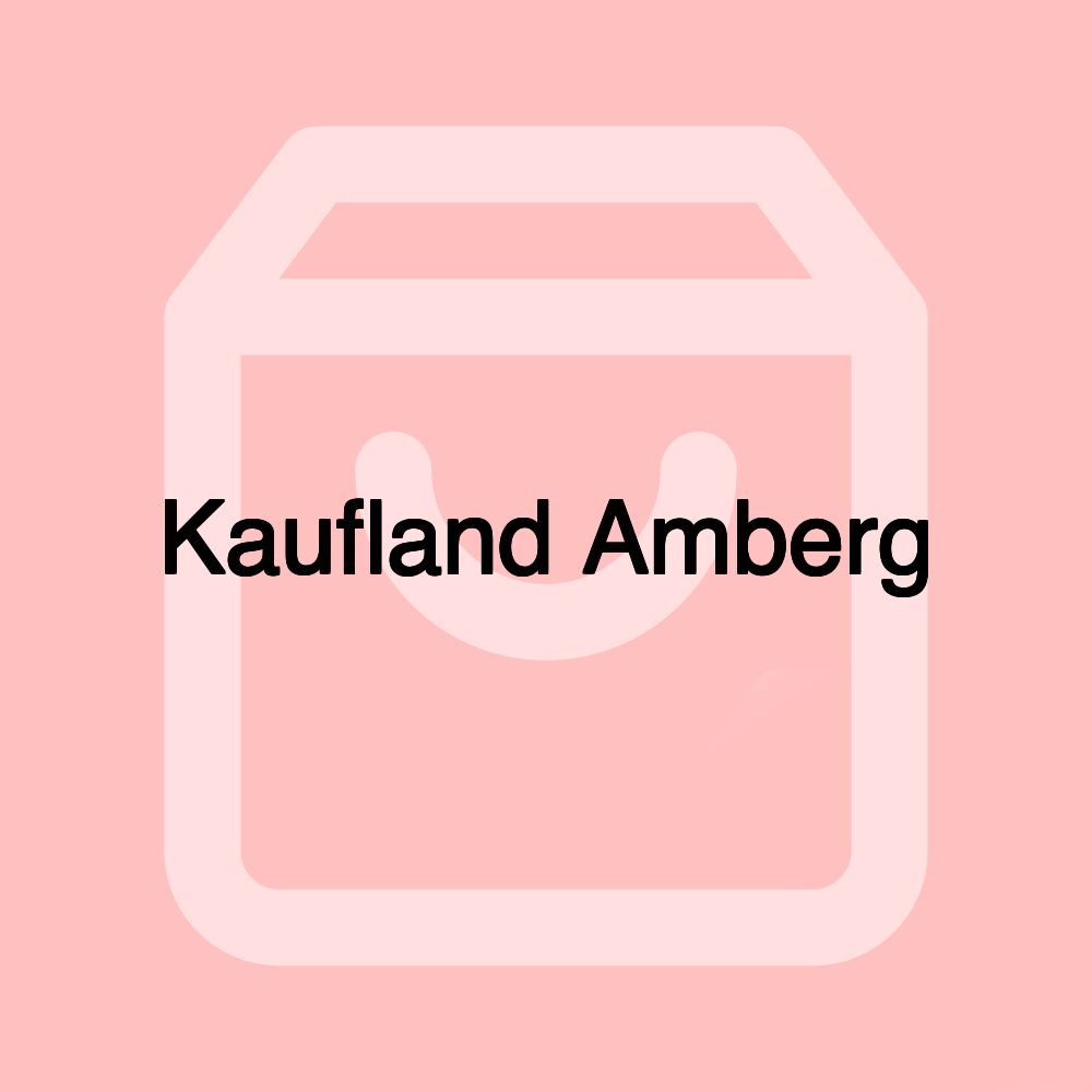 Kaufland Amberg