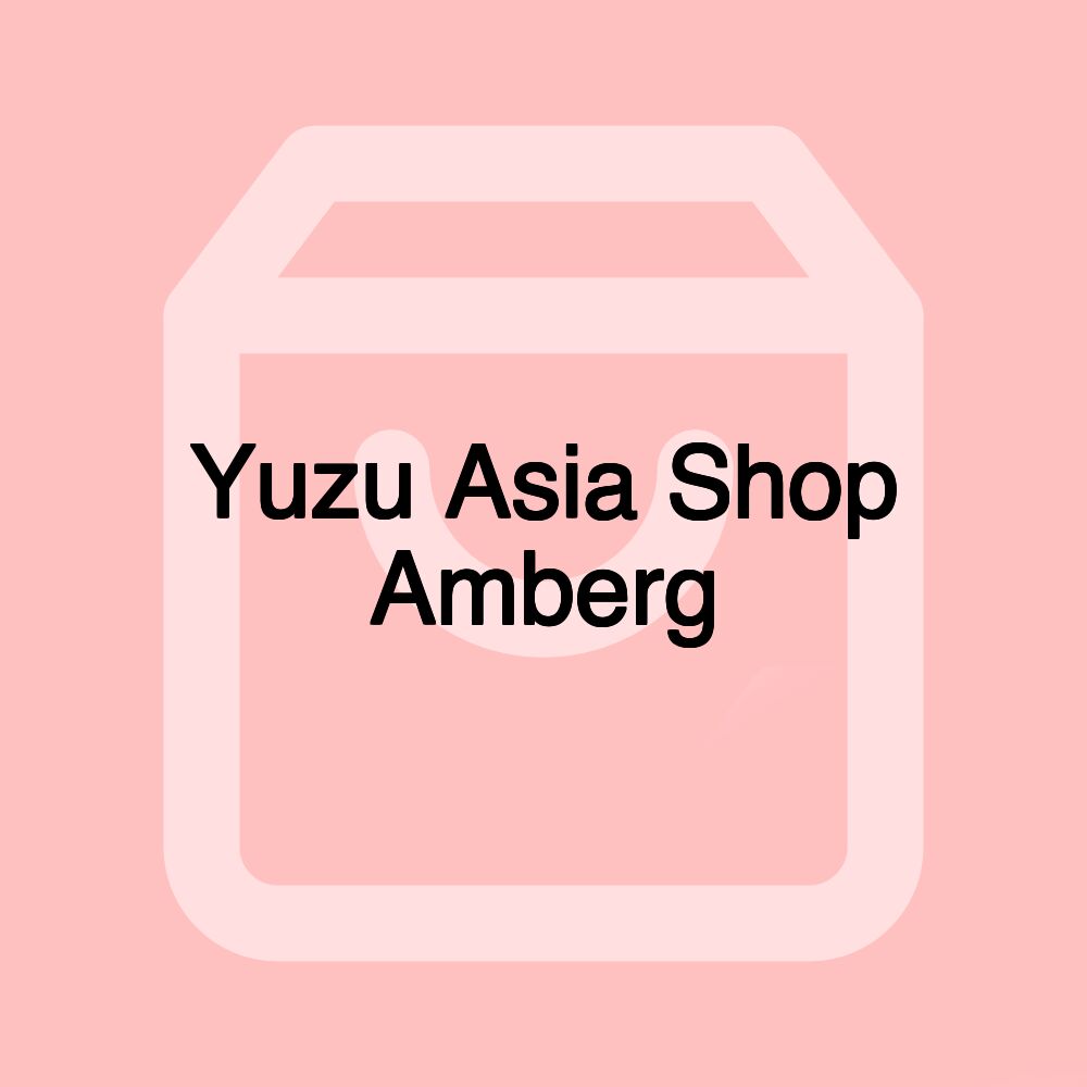 Yuzu Asia Shop Amberg
