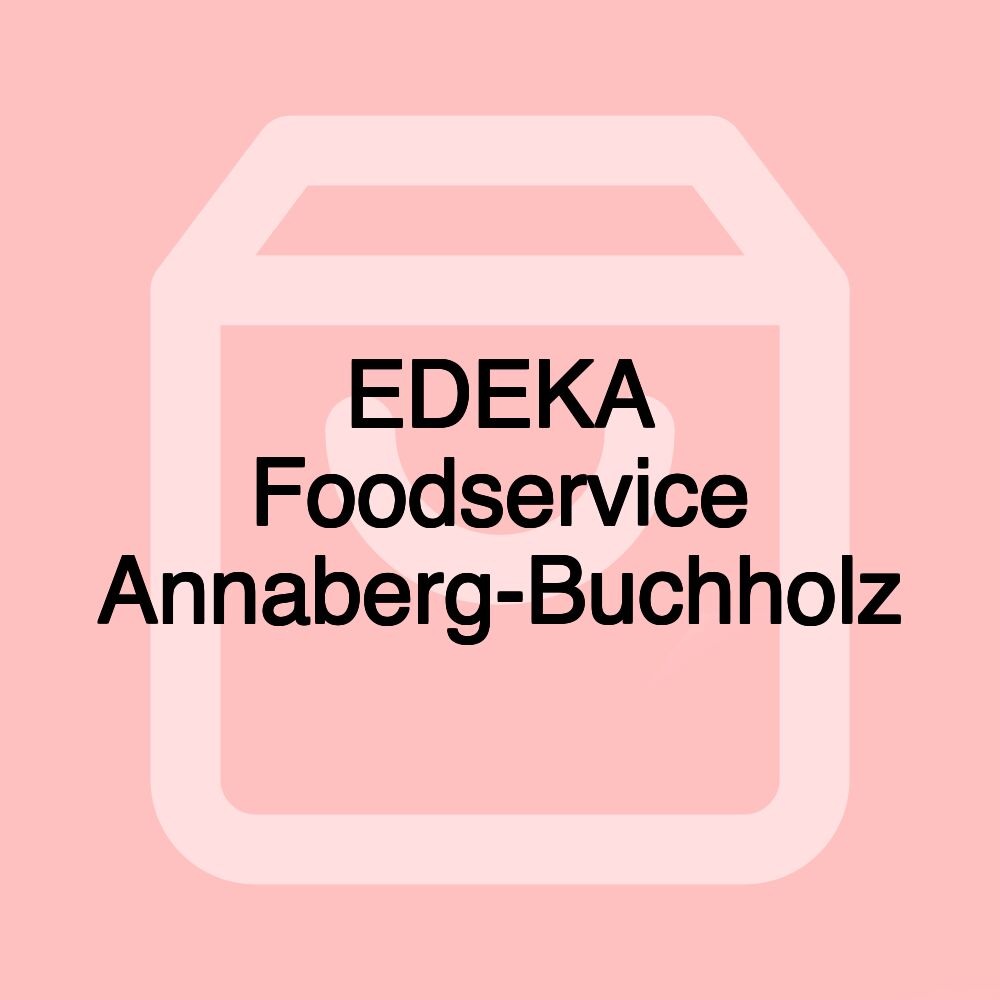 EDEKA Foodservice Annaberg-Buchholz