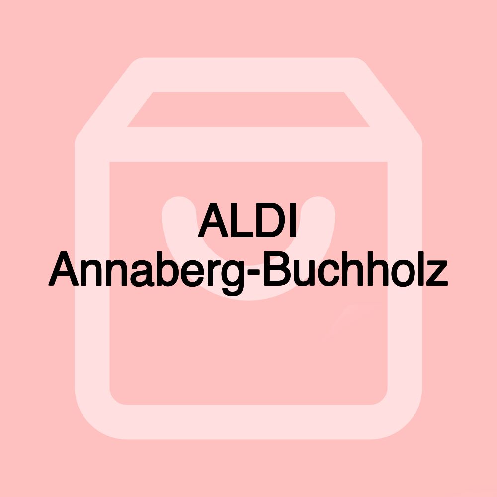 ALDI Annaberg-Buchholz