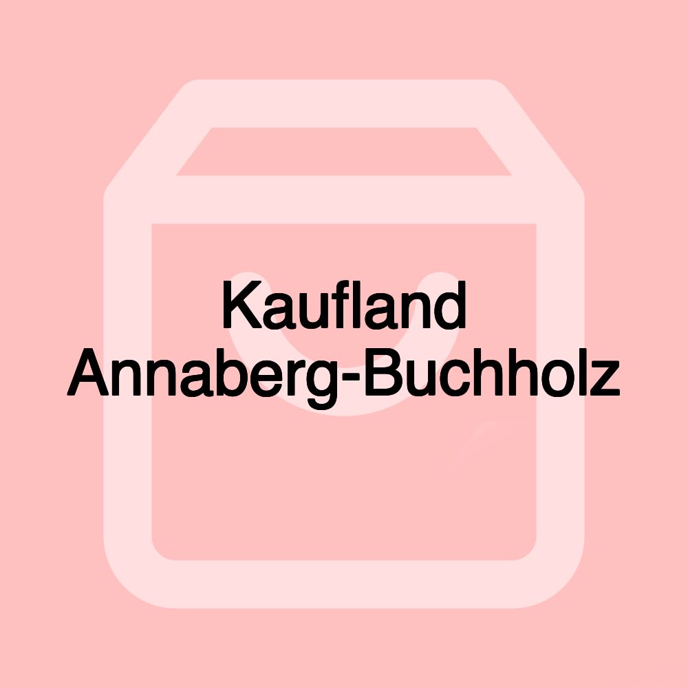 Kaufland Annaberg-Buchholz
