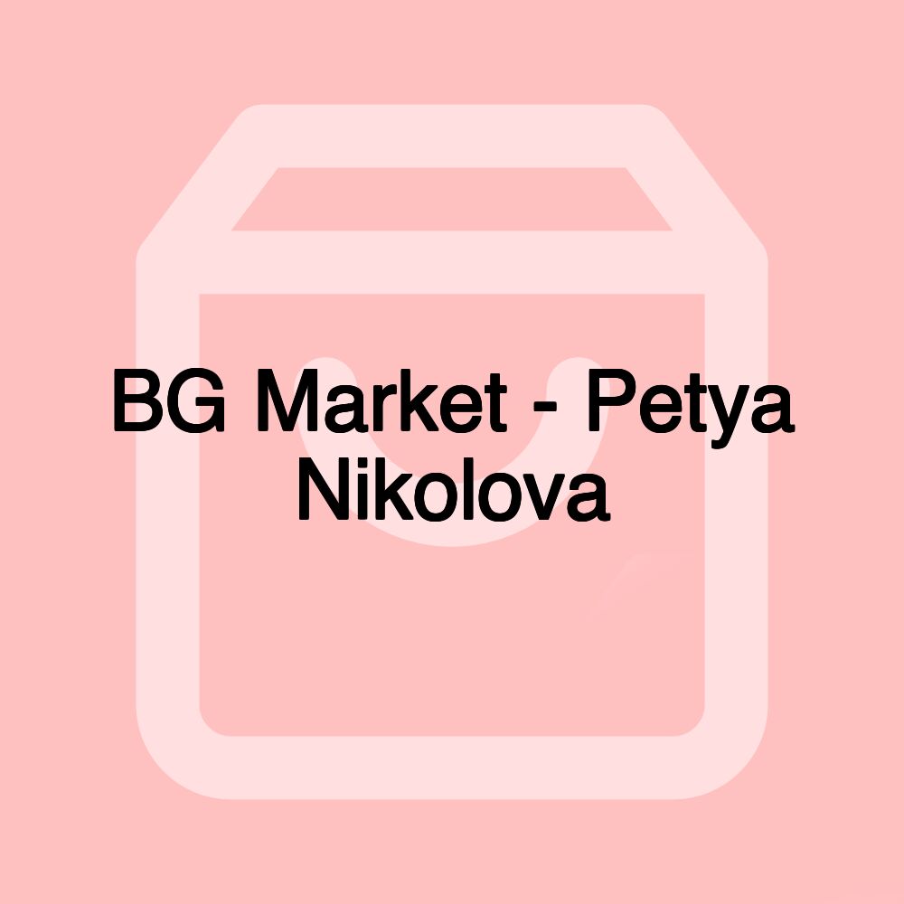 BG Market - Petya Nikolova BG Market - Petya Nikolova