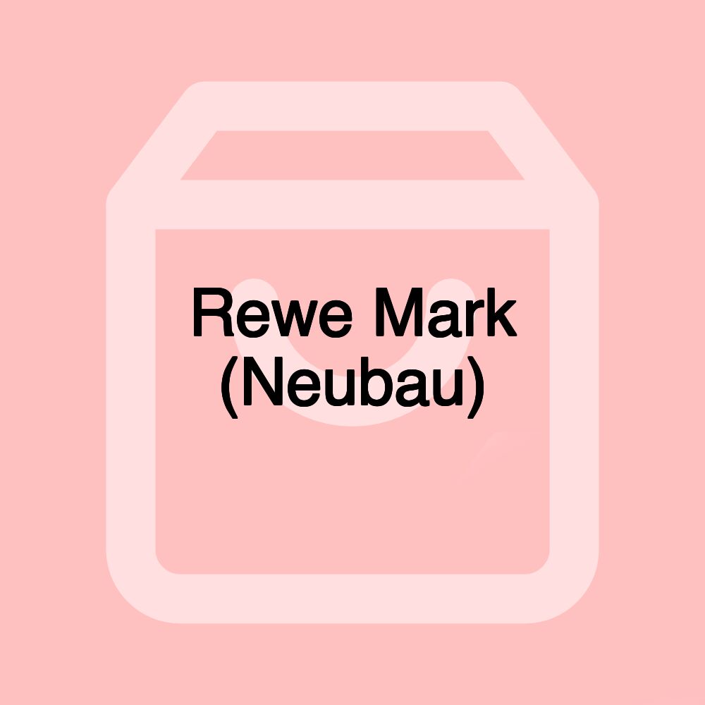 Rewe Mark (Neubau)