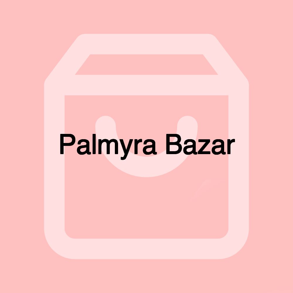 Palmyra Bazar