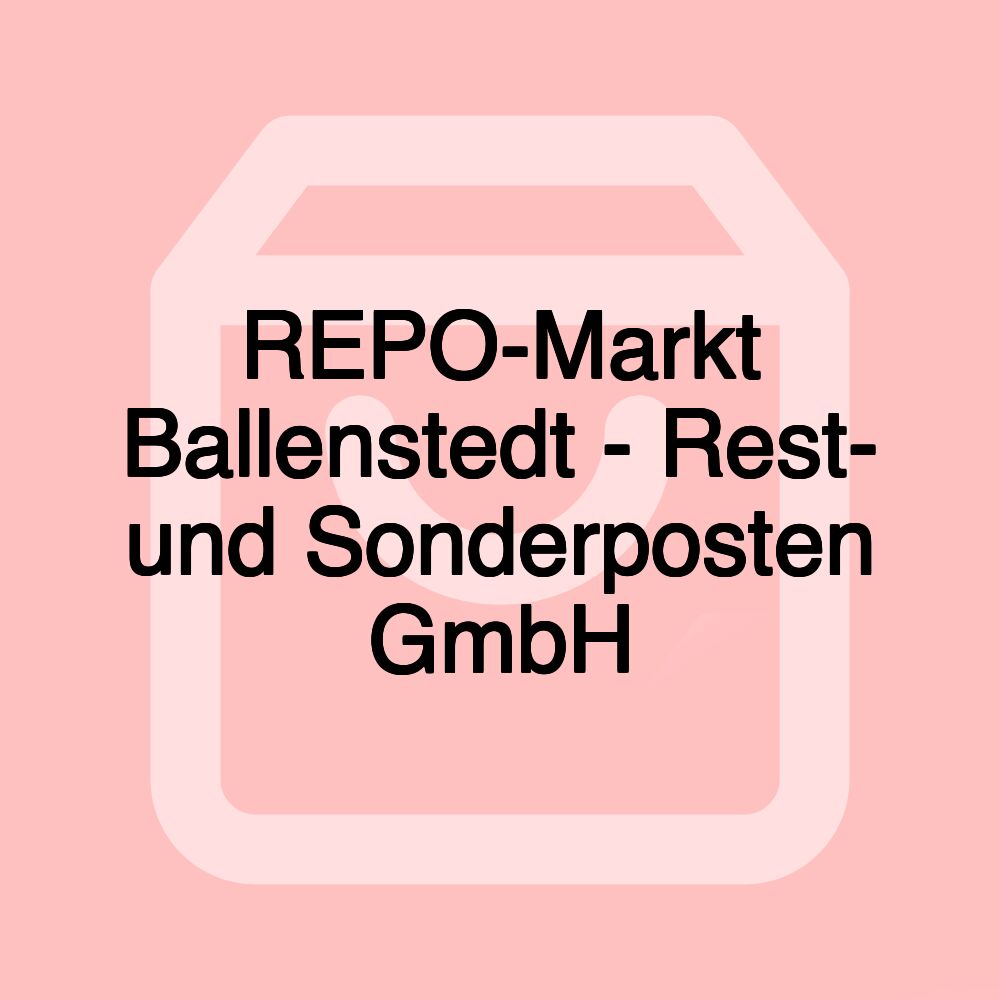 REPO-Markt Ballenstedt - Rest- und Sonderposten GmbH