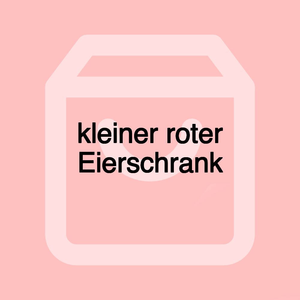 kleiner roter Eierschrank