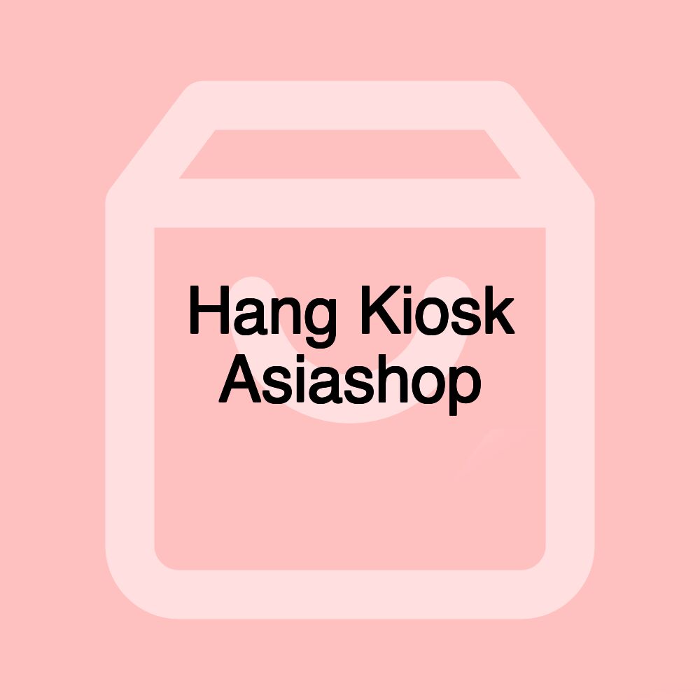 Hang Kiosk Asiashop