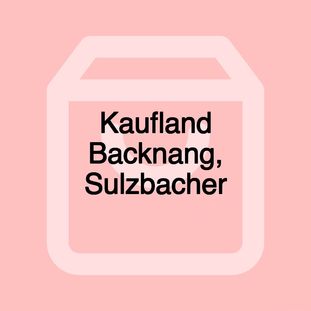 Kaufland Backnang, Sulzbacher