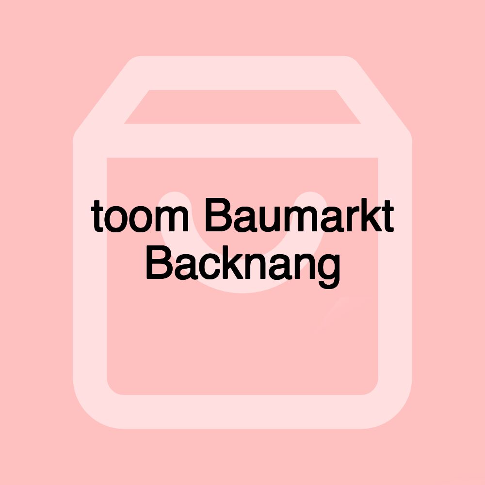toom Baumarkt Backnang