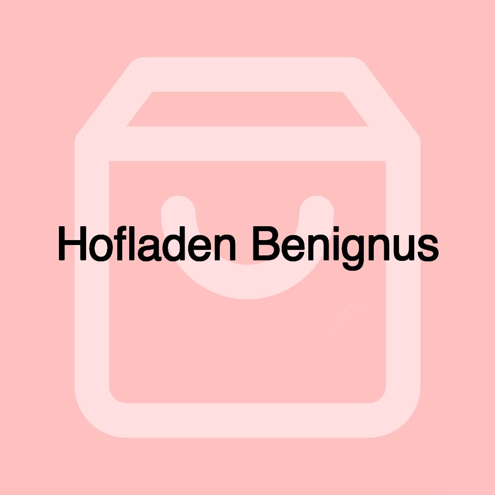 Hofladen Benignus Hofladen Benignus