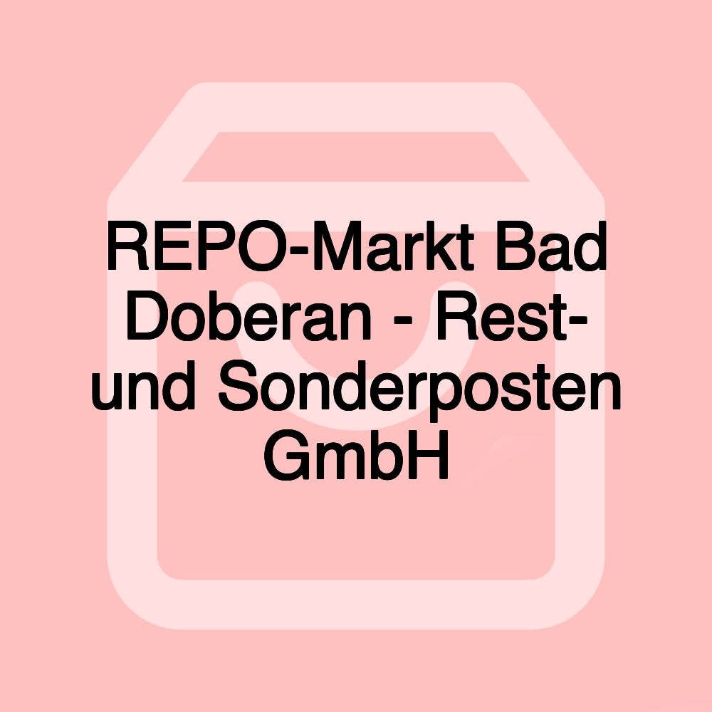 REPO-Markt Bad Doberan - Rest- und Sonderposten GmbH REPO-Markt Bad Doberan - Rest- und Sonderposten GmbH