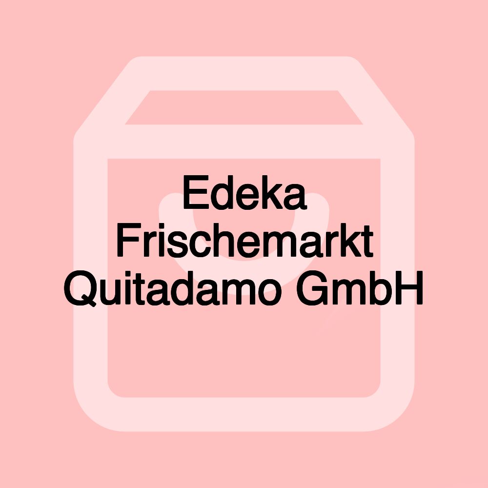 Edeka Frischemarkt Quitadamo GmbH Edeka Frischemarkt Quitadamo GmbH