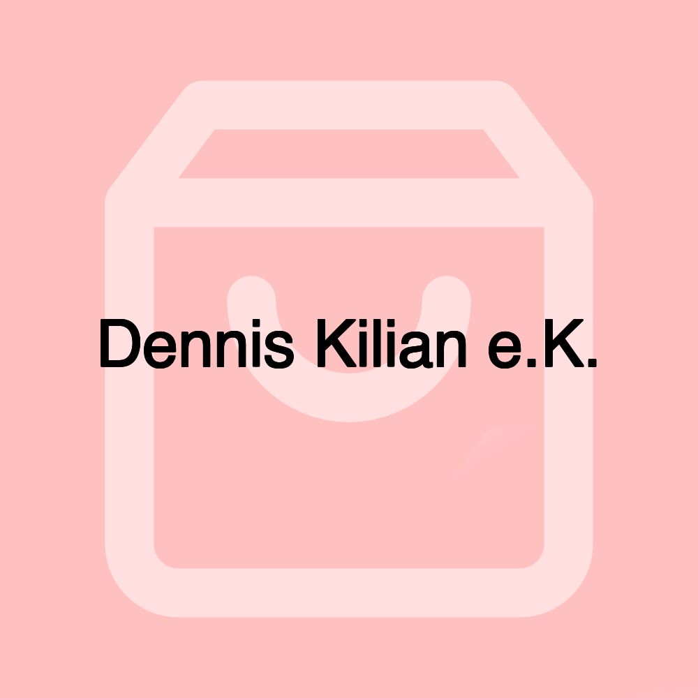 Dennis Kilian e.K. Dennis Kilian e.K.