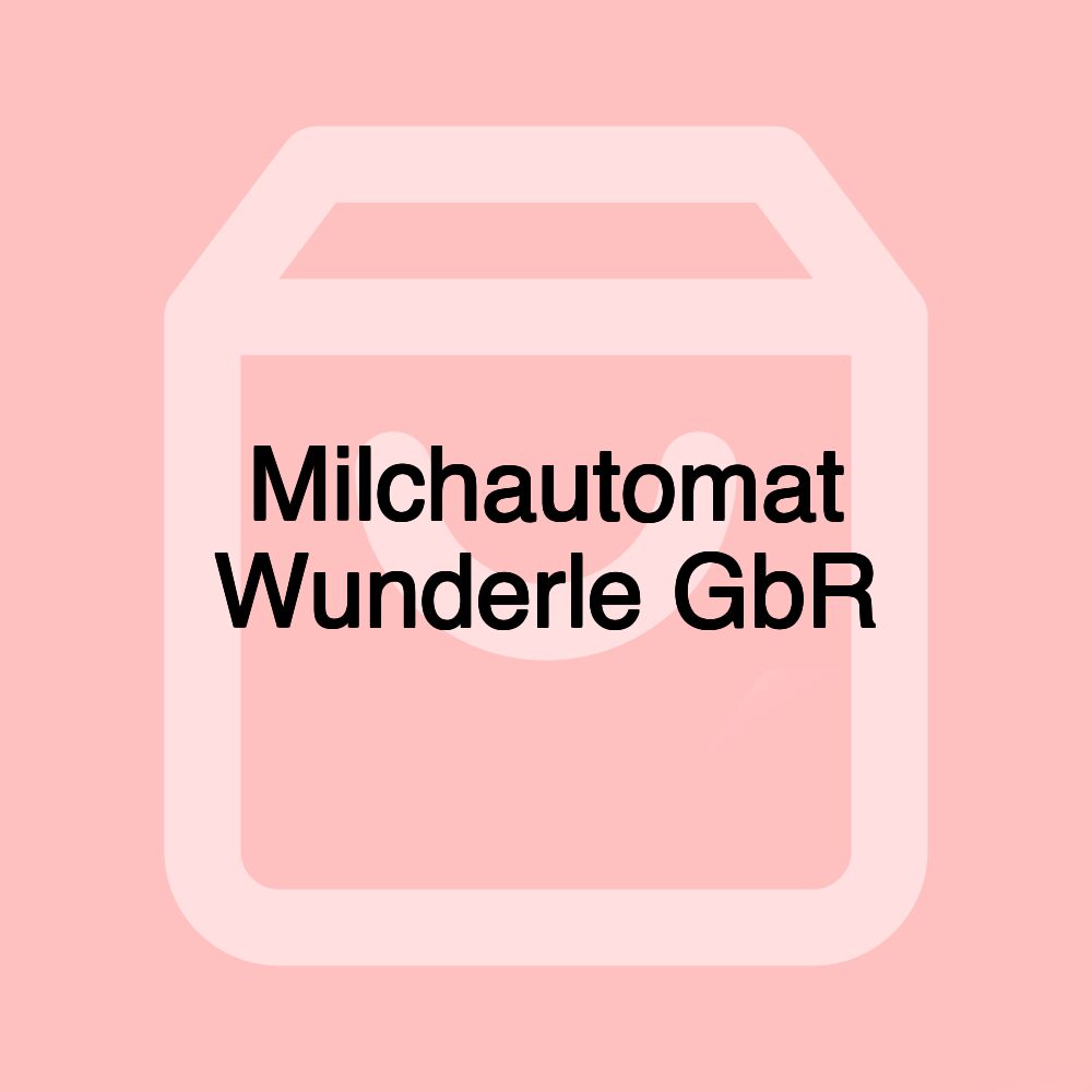 Milchautomat Wunderle GbR