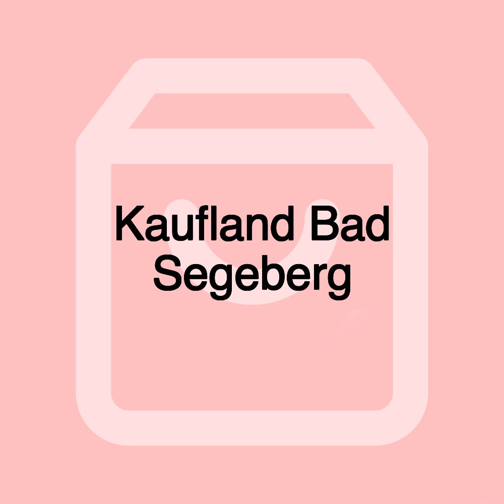 Kaufland Bad Segeberg Kaufland Bad Segeberg