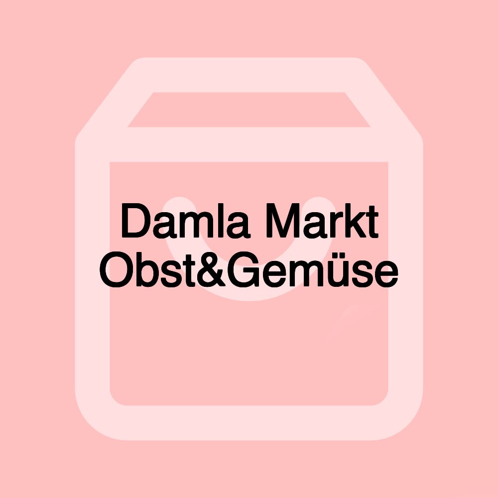 Damla Markt Obst&Gemüse Damla Markt Obst&Gemüse
