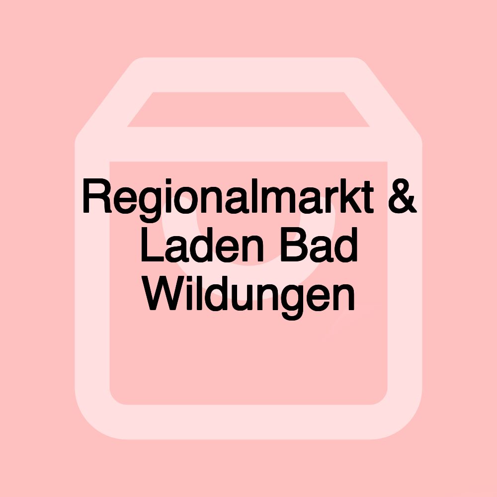 Regionalmarkt & Laden Bad Wildungen Regionalmarkt & Laden Bad Wildungen