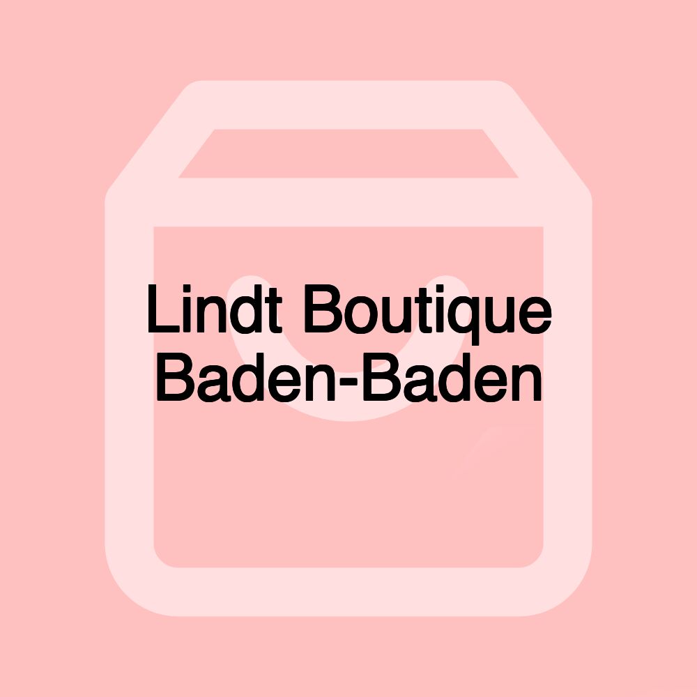 Lindt Boutique Baden-Baden Lindt Boutique Baden-Baden