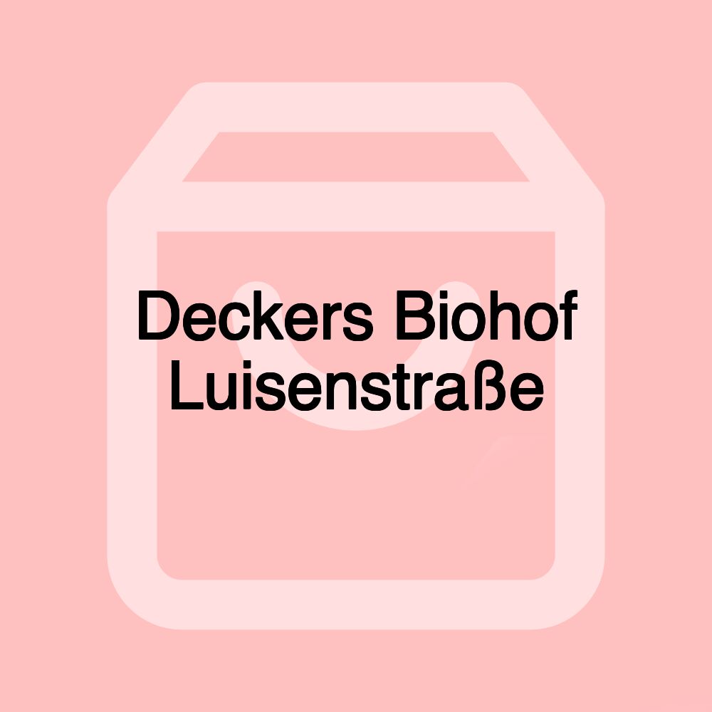 Deckers Biohof Luisenstraße
