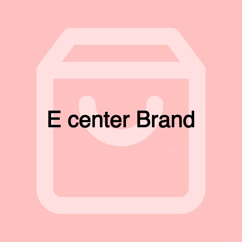 E center Brand