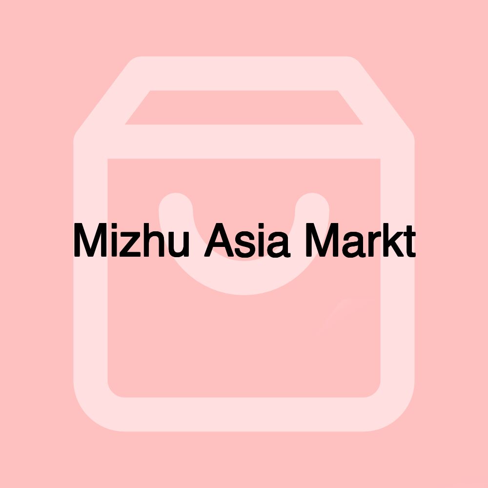 Mizhu Asia Markt Mizhu Asia Markt