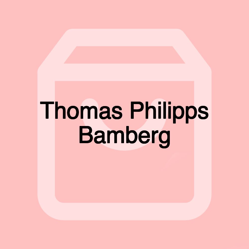 Thomas Philipps Bamberg Thomas Philipps Bamberg