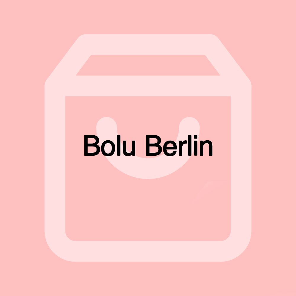 Bolu Berlin Bolu Berlin