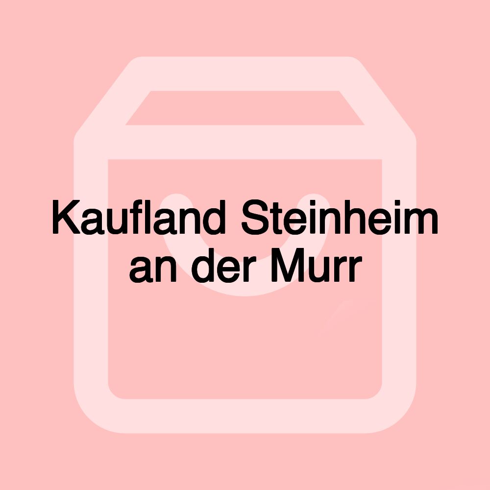Kaufland Steinheim an der Murr